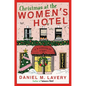 Christmas at the Women's Hotel: A Biedermeier Story - Hardcover