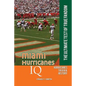 Miami Hurricanes IQ: The Ultimate Test of True Fandom - Paperback