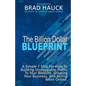 The Billion Dollar Blueprint: 7 Steps To Getting More Business Online in Less Time! - Paperback