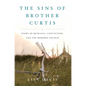 Sins of Brother Curtis: A Story of Betrayal, Conviction, and the Mormon Church - Paperback