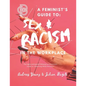 A Feminist's Guide to: Sex & Racism in the Workplace - Paperback