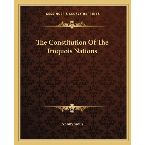 The Constitution Of The Iroquois Nations - Paperback