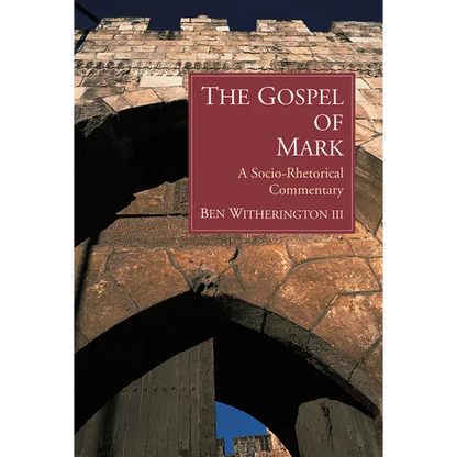 The Gospel of Mark: A Socio-Rhetorical Commentary - Paperback