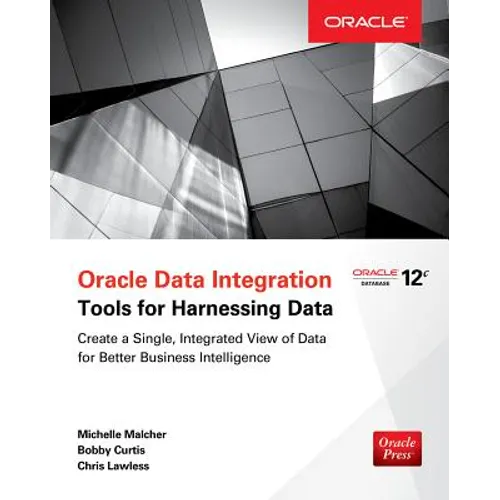 Oracle Data Integration: Tools for Harnessing Data - Paperback