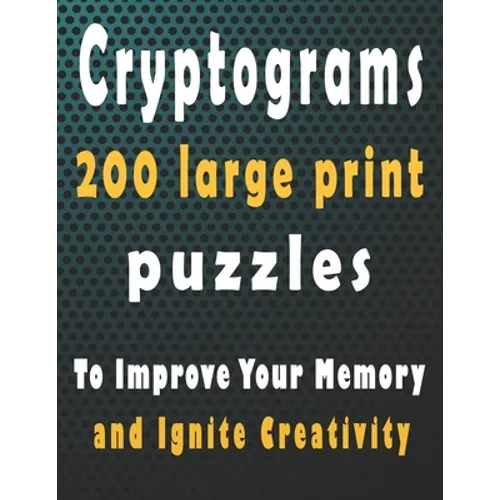 Cryptograms: 200 large print cryptogram puzzles books for adults to Improve Your Memory and Ignite Creativity - Paperback