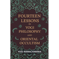 Fourteen Lessons in Yogi Philosophy and Oriental Occultism - Paperback