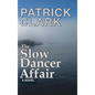 The Slow Dancer Affair - Hardcover