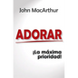 Adorar: ¡La Máxima Prioridad! - Paperback