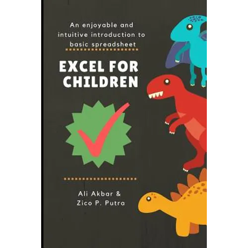 Excel for Children: An enjoyable and intuitive introduction to basic spreadsheet - Paperback