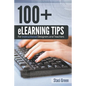 100+ eLearning Tips for Instructional Designers and Teachers - Paperback