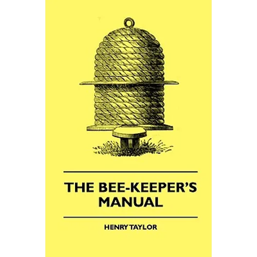 The Bee-Keeper's Manual - Hardcover