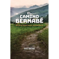El Camino Bernabé: Una nueva perspectiva del liderazgo biblico - Paperback