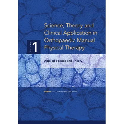 Science, Theory and Clinical Application in Orthopaedic Manual Physical Therapy: Applied Science and Theory - Paperback
