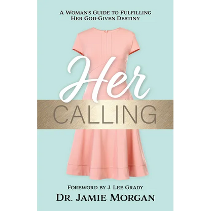 Her Calling: A Woman's Guide to Fulfilling Her God-Given Destiny - Paperback