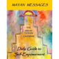 Mayan Messages: Daily Guide to Self-Empowerment: The Mayan Tzolkin Calendar - Paperback