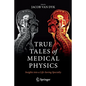 True Tales of Medical Physics: Insights Into a Life-Saving Specialty - Paperback
