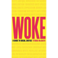 Woke: A Guide to Social Justice - Hardcover