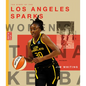 The Story of the Los Angeles Sparks - Library Binding