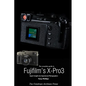 The Complete Guide to Fujiflm's X-Pro3 (B&W Edition) - Paperback
