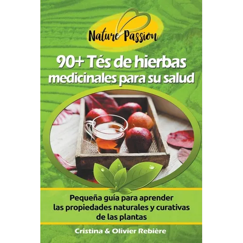 90+ Tés de Hierbas Medicinales para su Salud - Paperback