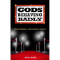 Gods Behaving Badly: Media, Religion, and Celebrity Culture - Paperback