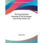 The Deep Spiritual Meaning Of The Decalogue And Of The Whole Law - Paperback