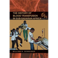 The History of Blood Transfusion in Sub-Saharan Africa - Paperback