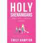 Holy Shenanigans: Grace, Grief and Laughing Anyway - Paperback