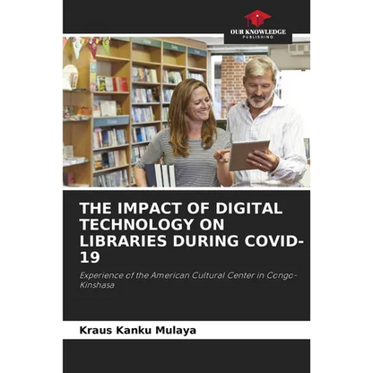The Impact of Digital Technology on Libraries During Covid-19 - Paperback