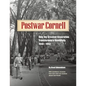 Postwar Cornell: How The Greatest Generation Transformed A University, 1944-1952 - Paperback
