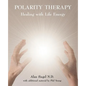 Polarity Therapy - Healing with Life Energy - Paperback