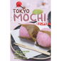 Tokyo Mochi Recipes: Simple & Delicious Mochi Recipes from The Heart of Tokyo - Paperback