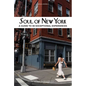 Soul of New York: A Guide to 30 Exceptional Experiences - Paperback