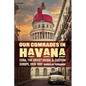 Our Comrades in Havana: Cuba, the Soviet Union, and Eastern Europe, 1959-1991 - Hardcover