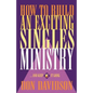 How to Build an Exciting Singles Ministry - Paperback