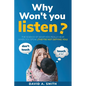 Why Won't You Listen?: The Science of What Kids Really Hear When You Speak (THEY'RE NOT DEFYING YOU) - Paperback