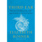 Third Ear: Reflections on the Art and Science of Listening - Hardcover