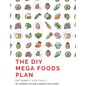 The DIY Mega Foods Plan: Eat simply. Live fully. - Paperback