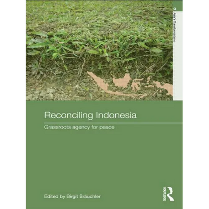 Reconciling Indonesia: Grassroots agency for peace - Paperback