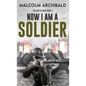 Now I Am A Soldier - Hardcover