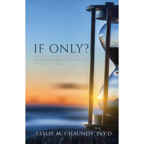 If Only: Ten Life-Altering Questions to Ask Yourself - Paperback