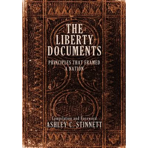 The Liberty Documents: Principles That Framed a Nation - Paperback