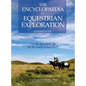The Encyclopaedia of Equestrian Exploration Volume II - A Study of the Geographic and Spiritual Equestrian Journey, based upon the philosophy of Harmo - Hardcover