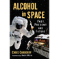Alcohol in Space: Past, Present and Future - Paperback
