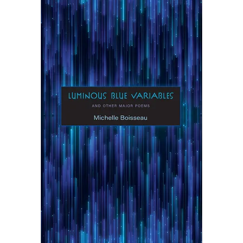 Luminous Blue Variables: And Other Major Poems - Paperback