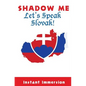 Shadow Me: Let's Speak Slovak! - Paperback