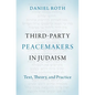 Third-Party Peacemakers in Judaism: Text, Theory, and Practice - Hardcover