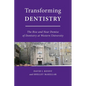 Transforming Dentistry: The Rise and Near Demise of Dentistry at Western University - Paperback