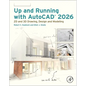 Up and Running with AutoCAD 2026: 2D and 3D Drawing, Design and Modeling - Paperback
