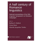 A half century of Romance linguistics - Hardcover